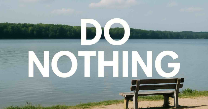 Kenapa "Do Nothing" Juga Bagian dari Produktivitas