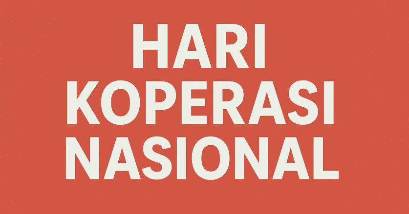 12 Juli adalah Hari Koperasi Nasional : Sejarah dan Gerakan Ekonomi Rakyat